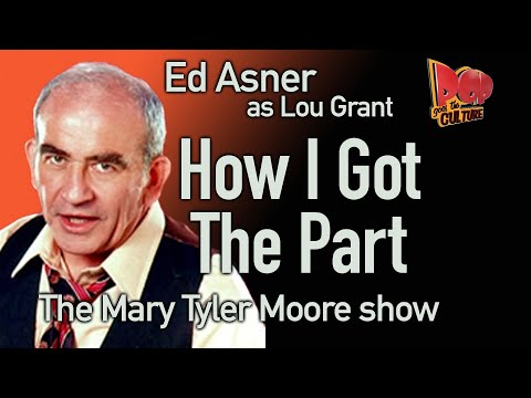 Ed Asner tells How I Got The Part (Lou Grant on the Mary Tyler Moore Show)