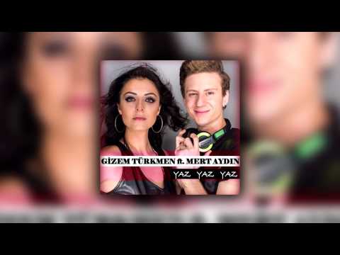 Gizem Türkmen feat. Mert Aydın - Yaz Yaz Yaz