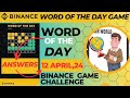 Binance Word of the day Answers 12-APRIL|| Binance Earn ||#mrworld||#wodl||#cryptocurrency||Game