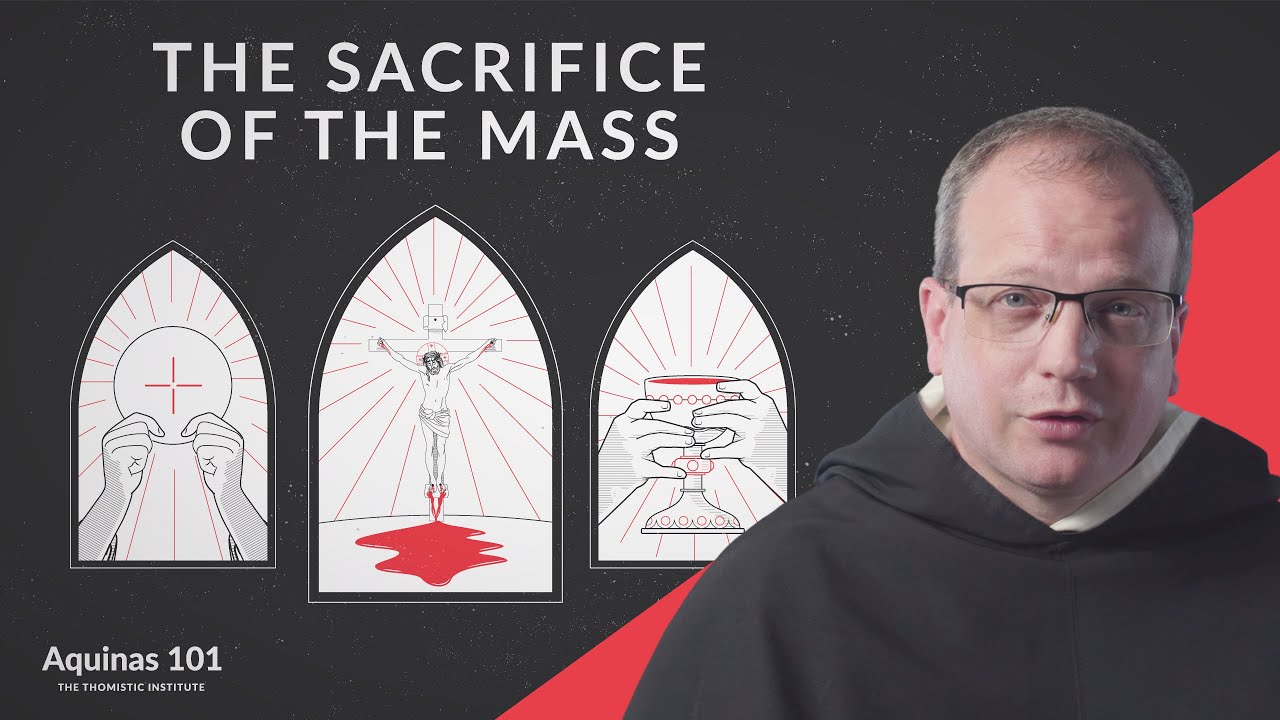 The Sacrifice of the Mass (Aquinas 101)
