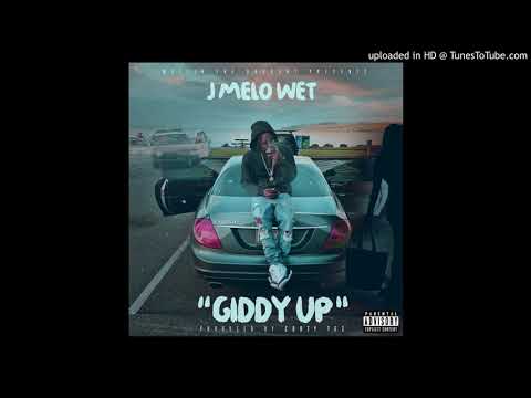 J Melo Wet- Giddy up