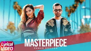 Masterpiece | Lyrical Video | Naman Dhillon | Deep Jandu &amp; J Statik | Latest Punjabi Song 2018