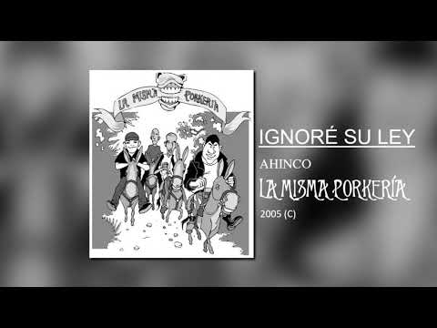 Ignoré su ley - La Misma Porkería
