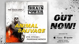 Brainpower - Animal Sauvage (from The Equalizer 2) ft. Stix, Pitcho &amp; Pharoahe Monch [Lyric Video]