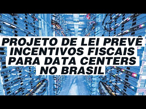 Projeto de Lei dará incentivos fiscais para Data Centers criados no Brasil - O GLITCH