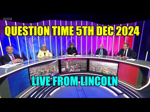 Question Time 5th Dec 2024 Live From Lincoln With Nigel Farage MP