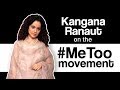 Kangana Ranaut on the Bollywood #MeToo Movement | MissMalini