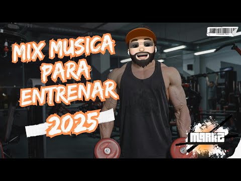 MÚSICA PARA ENTRENAR MIX GYM 2025 DJ MARKZ (HAUSE, HIPHOP, MOOMBAHTON)