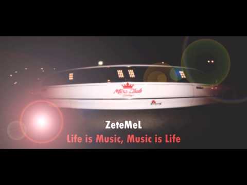 ZeteMeL - Life is music, music is life