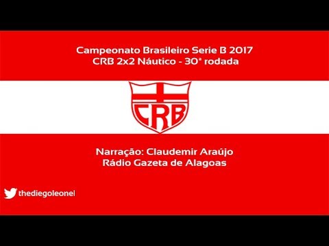 CRB 2x2 Náutico - Serie B 2017 - Narração Claudemir Araújo (Rádio Gazeta)