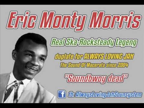 Eric Mony Morris - Soundbwoy dead (Always Loving Jah Dubplate)