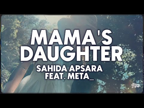 Sahida Apsara | Mama's Daughter | feat. Meta_