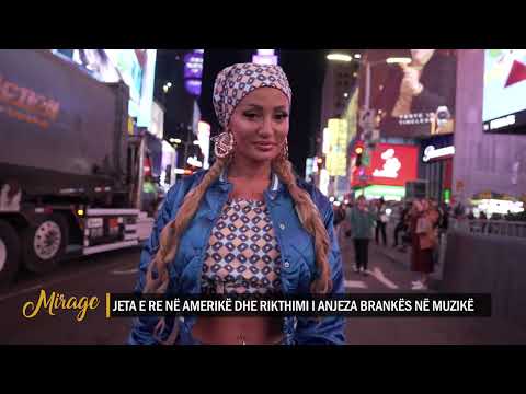 Jeta e re në Amerikë dhe rikthimi i Anjeza Brankës në muzikë – MIRAGE - 11.11.2022