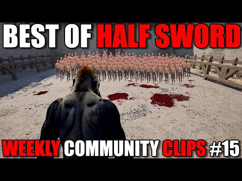 The BEST Community Clips of the Week! #15 | Half Sword