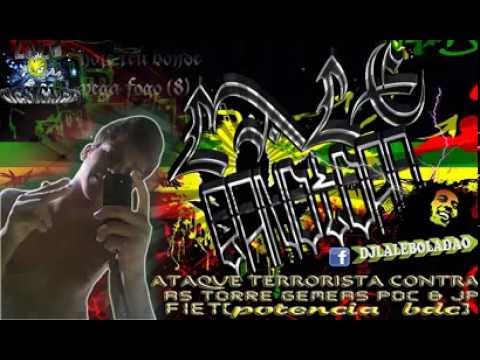 DJ LALE BANDIDAO ATAQUE TERRORISTA CONTRA AS TORRE GEMIAS FIET[mc potencia bdc]