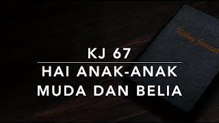 Download lagu KJ 67 Hai Anak-anak Muda dan Belia - Kidung Jemaat mp3 Download lagu KJ 67 Hai Anak-anak Muda dan Belia - Kidung Jemaat mp3