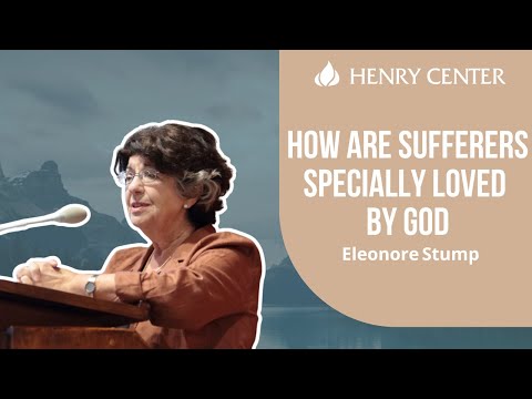 How Are Sufferers Specially Loved by God | Eleonore Stump