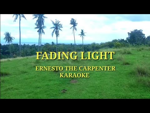 FADING LIGHT by Ernesto the carpenter Karaoke version