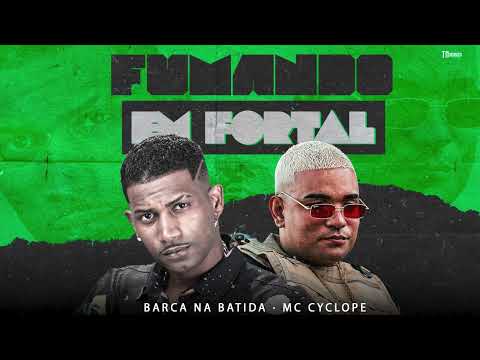 BARCA NA BATIDA, MC CYCLOPE - FUMANDO EM FORTAL - REMIX BREGA FUNK