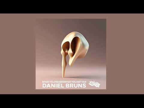 Daniel Bruns Presents "What You Hear is What You Get 004" (WYHIWYG004) | Melodic Techno
