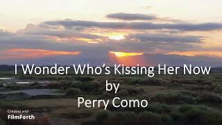 Perry Como - I Wonder Who&#39;s Kissing Her Now