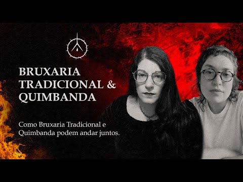 Bruxaria Tradicional & Quimbanda - EP.01