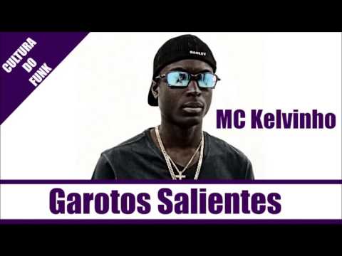 MC Kelvinho - Garotos Salientes Feat. MC Joker 2016