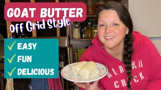 Alaska Homestead Life How to make BUTTER from GOAT MILK