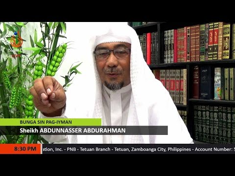 Bunga sin Pag-iyman (Part 100) - Sheikh Abdunnasser Abdurahman (Tausug)