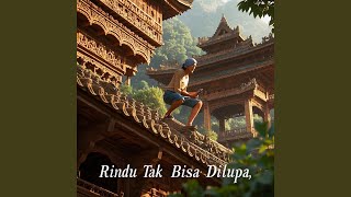 Download lagu Rindu Tak Bisa Dilupa mp3