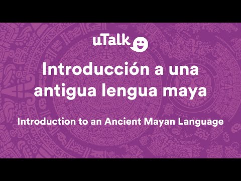 Introducción a una antigua lengua maya. Introduction to an Ancient Mayan language | uTalk