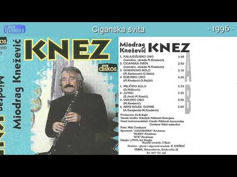 Miodrag Knezevic Knez - Ciganska svita - (Audio 1996)