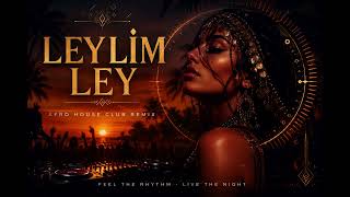 Download lagu LEYLİM LEY 🌙 | Afro Deep House Remix 2026 🔥 Yazın En Büyüleyici Türkçe Club Mixi mp3