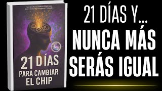 21 DÃ­as para Cambiar el Chip