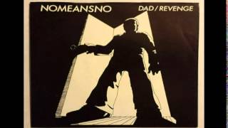 Nomeansno - Dad (Vinyl Rip)