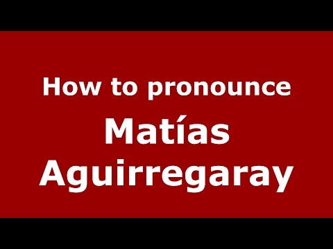 How to pronounce Matías Aguirregaray (Spanish/Argentina) - PronounceNames.com