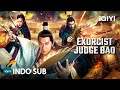 INDO SUB Exorcist Judge Bao Wuxia Aksi Misteri IQIYI Film Tiongkok