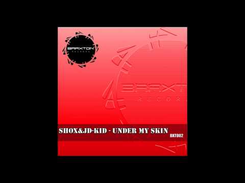 jD-KiD, Shox - Under My Skin (Original Mix) [Braxton Records]