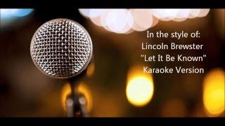 Lincoln Brewster "Let It Be Known" Karaoke Version