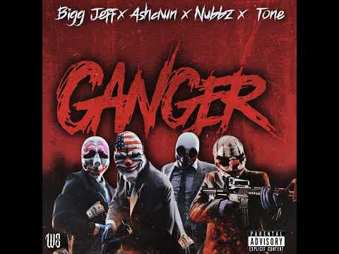 Bigg Jeff x 4Shawn x Nubbz x Tone - Ganger