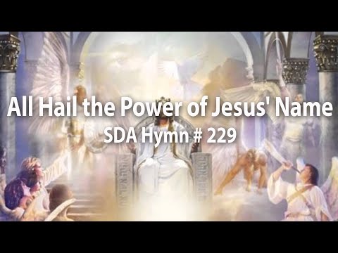 All Hail the Power of Jesus' Name   SDA Hymn # 229