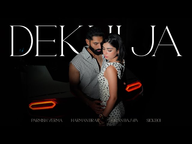 DEKHI JA – Parmish Verma Ft. Kiran Bajwa | Victory Lap (Official Music Video)