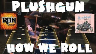 Plushgun - How We Roll - Rock Band Network 1.0 Expert Full Band (July 20th, 2010)