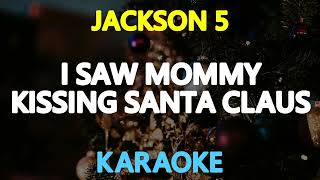I SAW MOMMY KISSING SANTA CLAUS - Jackson 5 (KARAOKE Version)