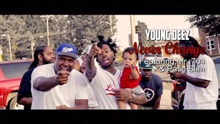 Young Deez ft. Mr. 704 & Paso Slim - Never Change | Shot by @GrayscalePics