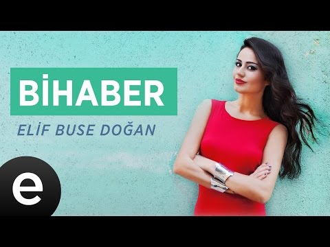 Bihaber (Elif Buse Doğan) Official Audio #bihaber #elifbusedoğan - Esen Müzik