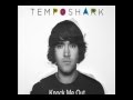 Temposhark - Knock Me Out Lyrics