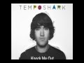 Temposhark - Knock Me Out Lyrics 