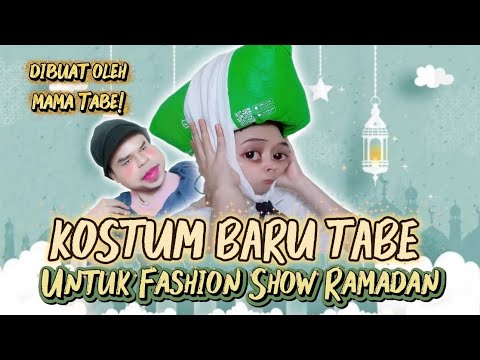 TABE'S NEW COSTUME FOR "RAMADAN FASHION SHOW" 😂 Made By Mama Tabe!