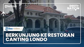 DESTINATION UPDATE: Berkunjung ke Canting Londo Kitchen Solo